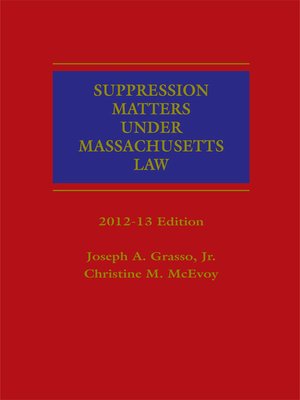 cover image of Suppression Matters Under Massachusetts Law 2012-2013